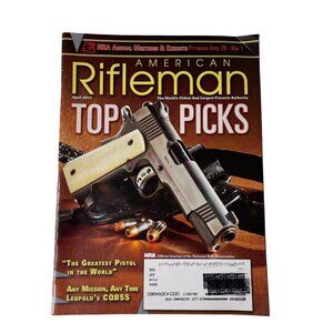 American Rifleman NRA Magazine April 2011 Vol 159 No 4 u National Rifle Associat